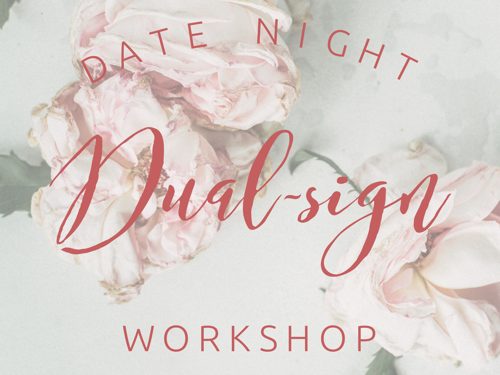 2/8 Date Night DUAL SIGN workshop