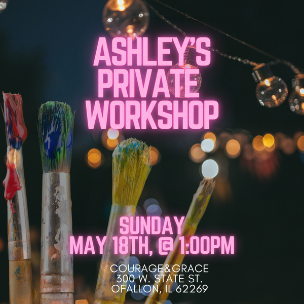 5/18 Ashley's Private Workshop