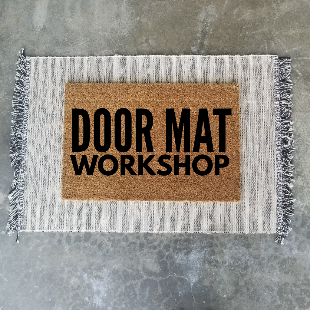!!!! Doormat Workshop