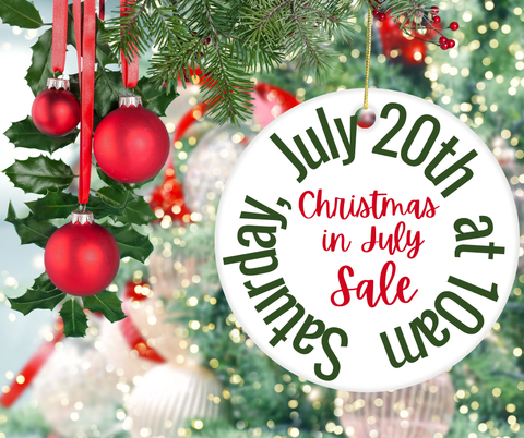 7/20 Christmas in July In-House Sale