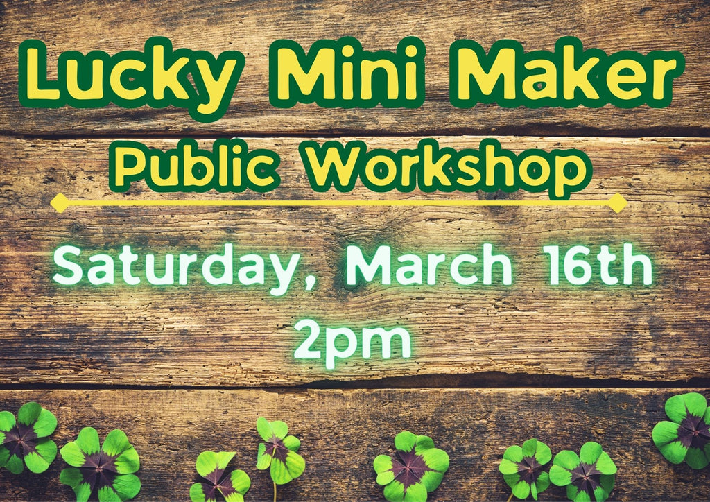 3/16 LUCKY Mini Maker Public Workshop