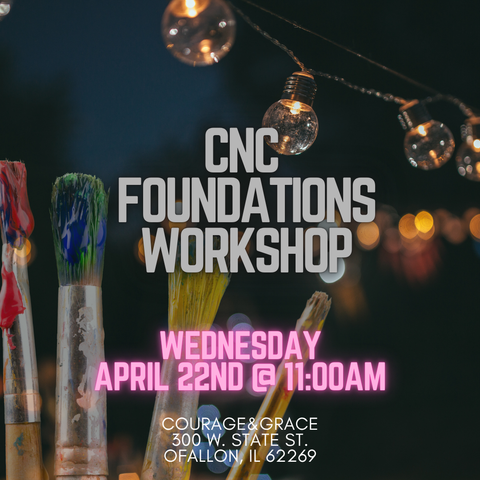 4/22 CNC Foundations Workshop