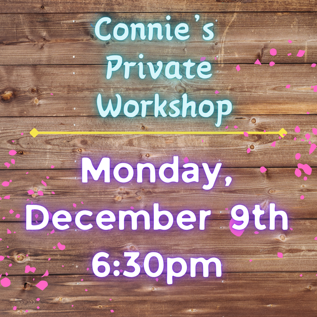 12/9 Connie's Private Workshop