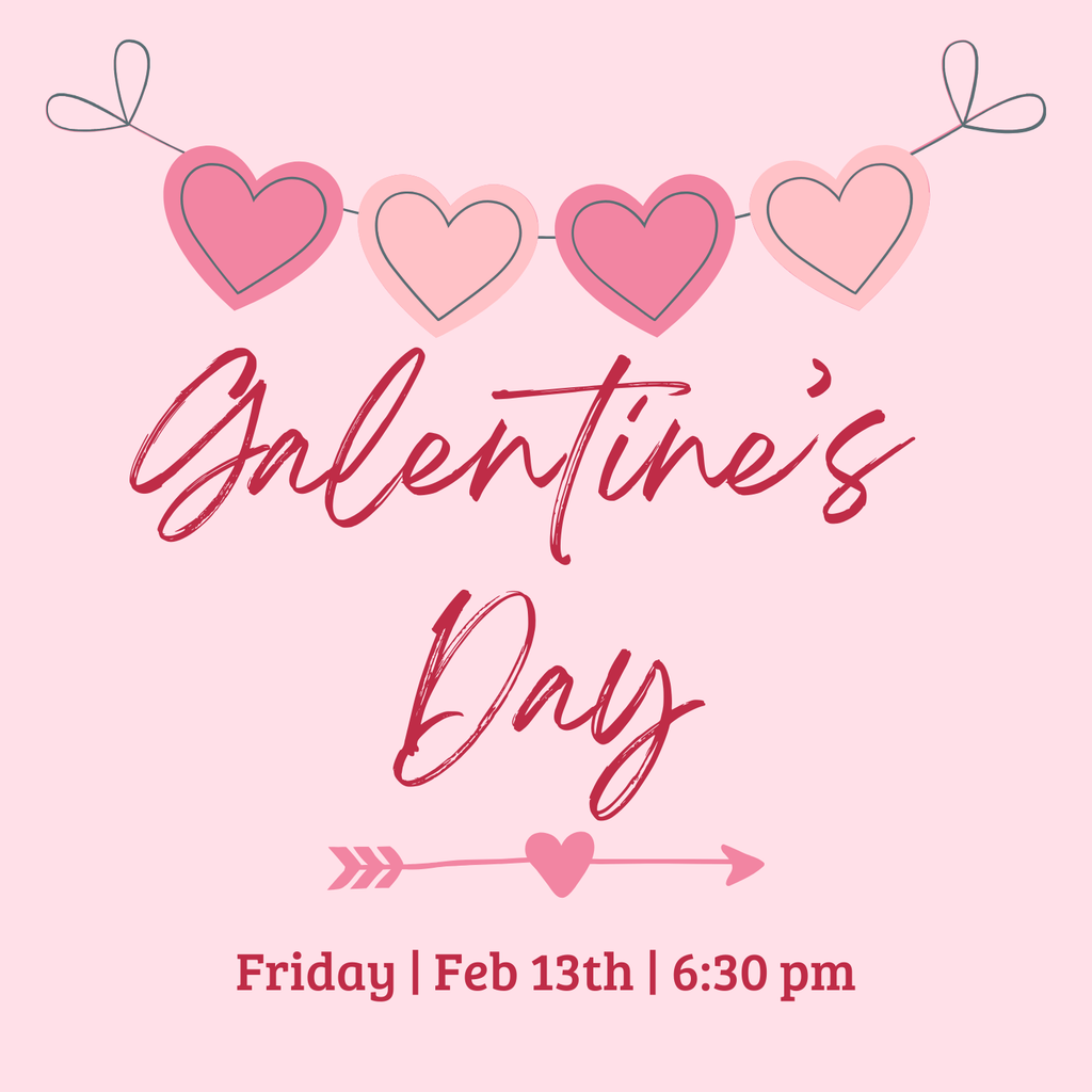 2/13 Galentine's Day