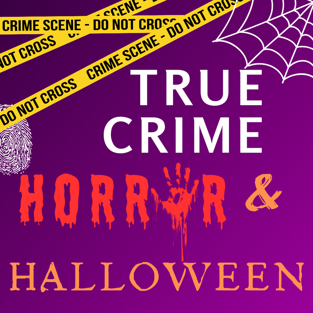 9/13 True Crime Halloween and Horror