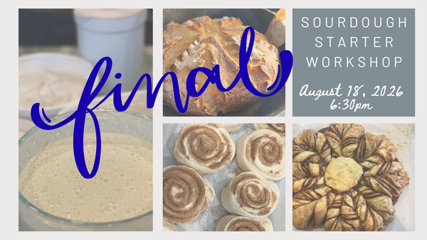 8/18 Sourdough Workshop
