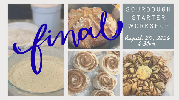8/25 Sourdough Workshop