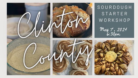 5/7 Clinton County Sourdough Workshop