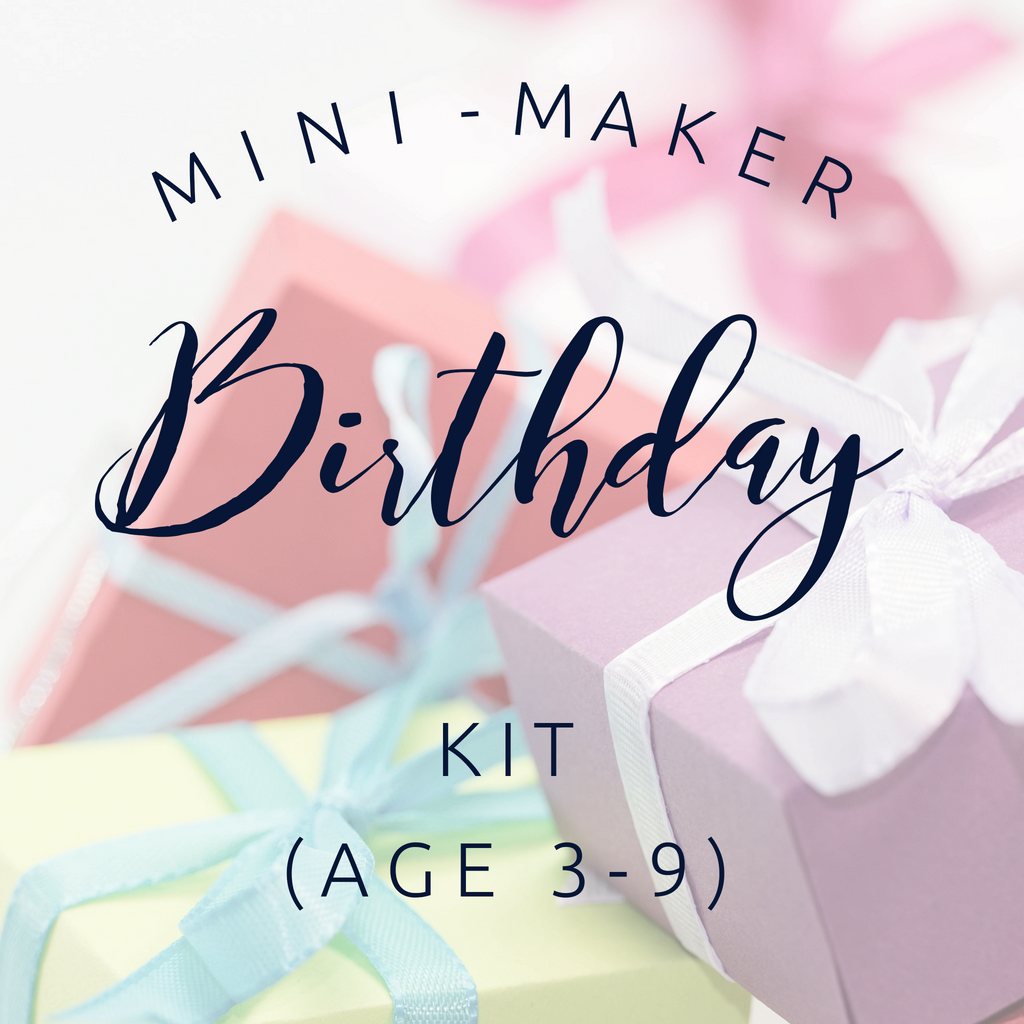 Mini Maker Birthday (ages 3-9)